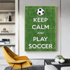 Keep Calm & Play Soccer Artwork