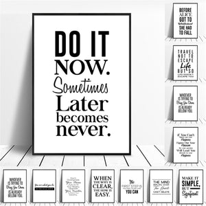 Do It Now. Sometimes Later Becomes Never Art