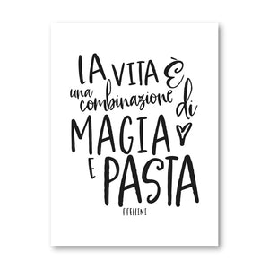 Life Is A Combination Of Magic & Pasta